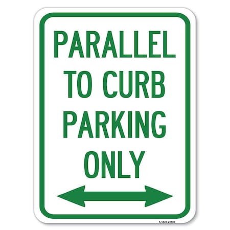 Signmission Parallel to Curb Parking Only with Bidirectional Arrow Rust Proof Parking, A-1824-23503 A-1824-23503